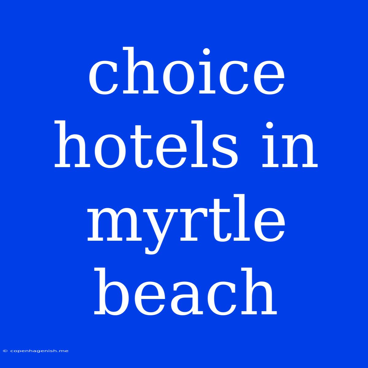 Choice Hotels In Myrtle Beach