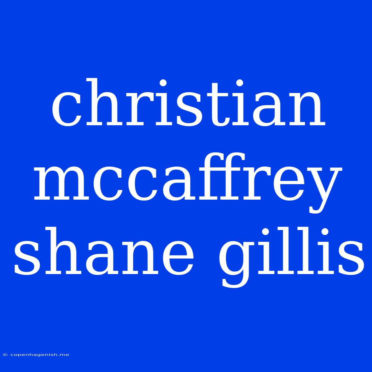 Christian Mccaffrey Shane Gillis