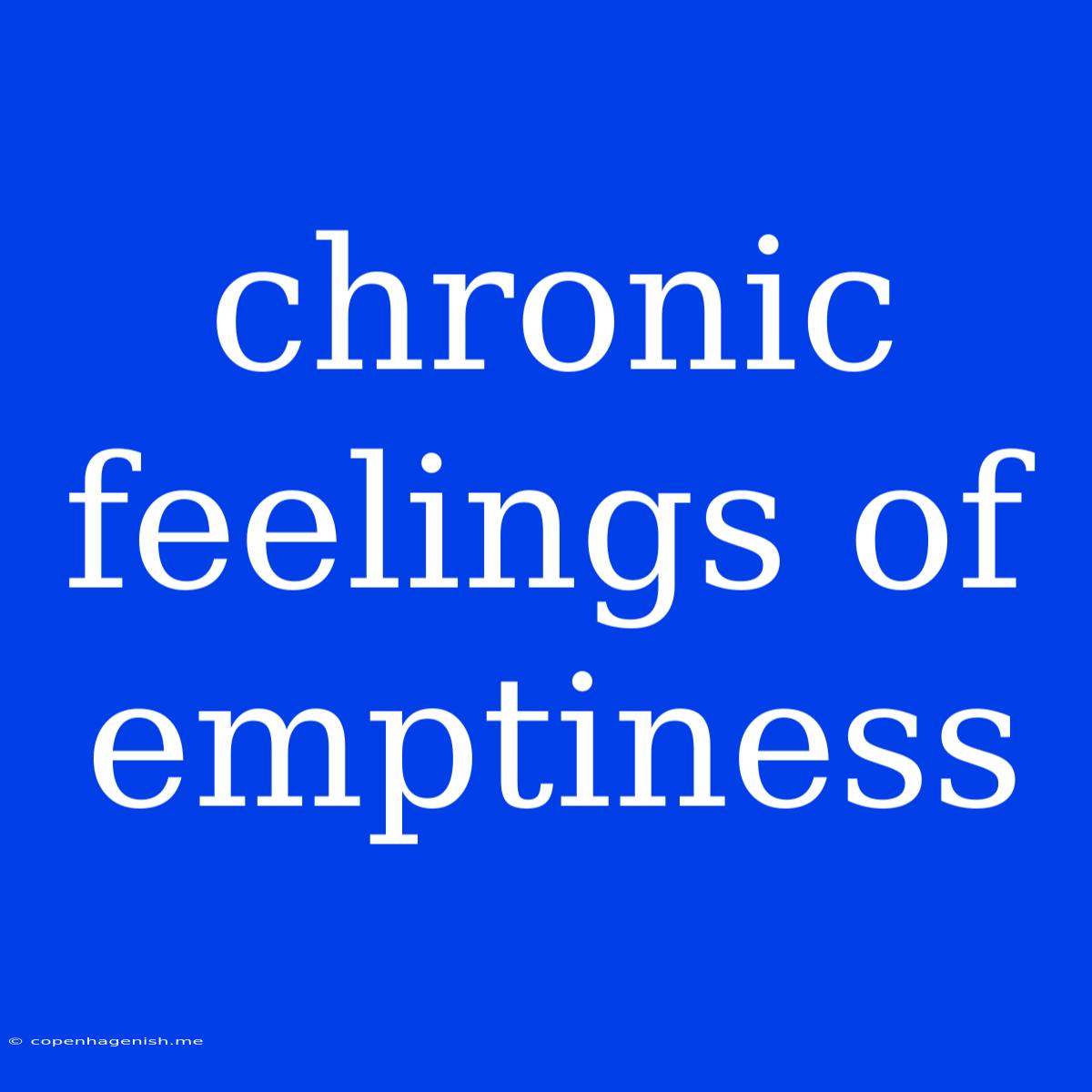 Chronic Feelings Of Emptiness