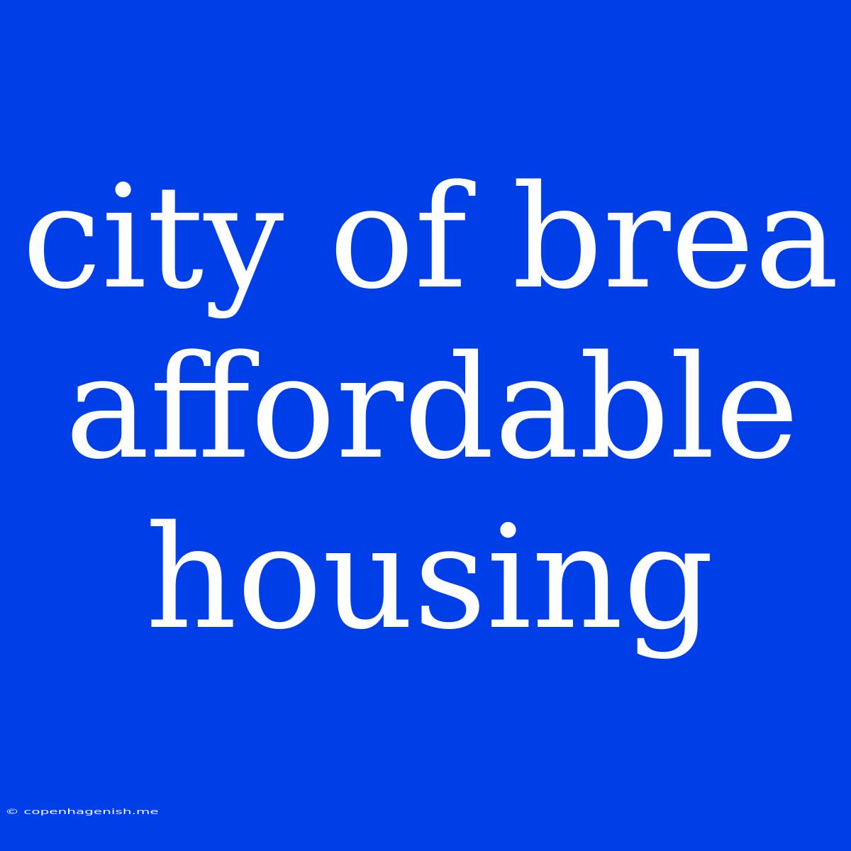 City Of Brea Affordable Housing