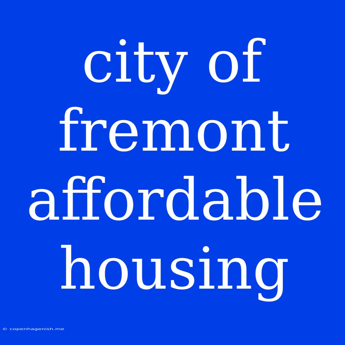 City Of Fremont Affordable Housing