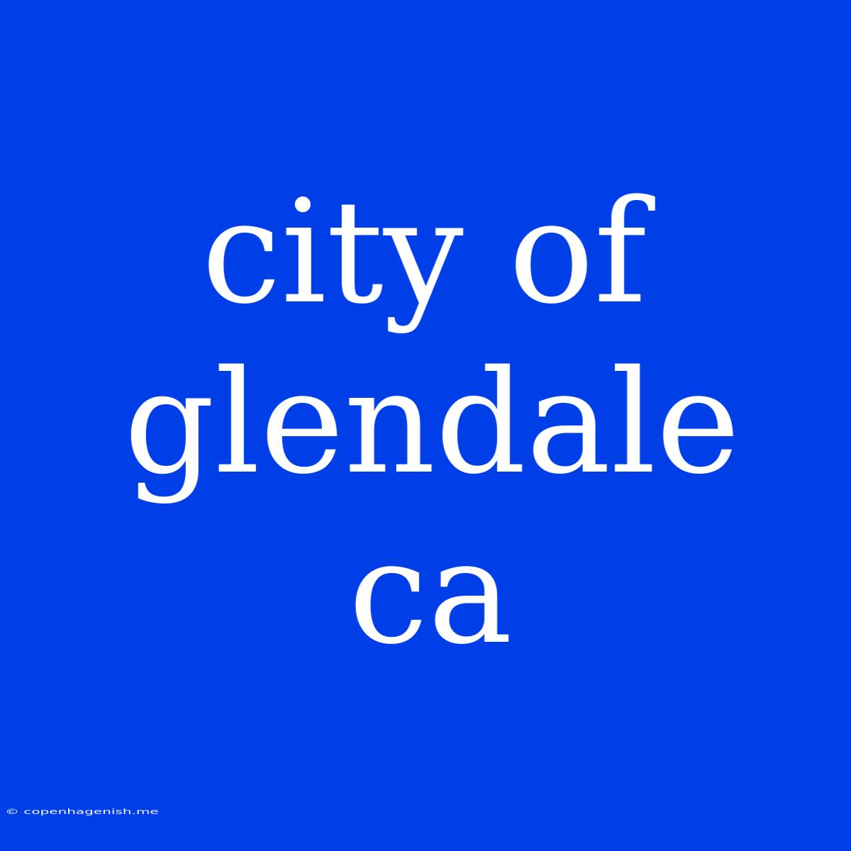 City Of Glendale Ca