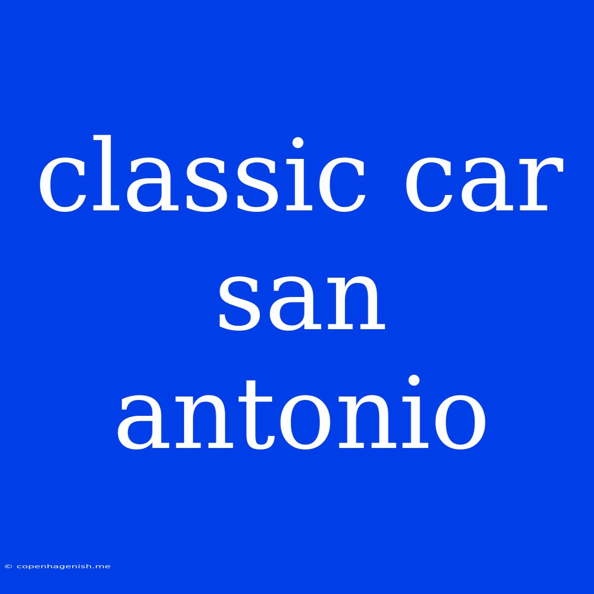 Classic Car San Antonio