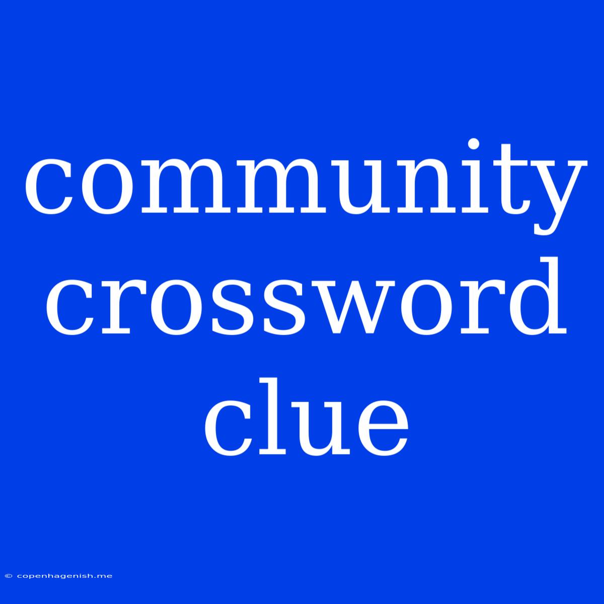 Community Crossword Clue