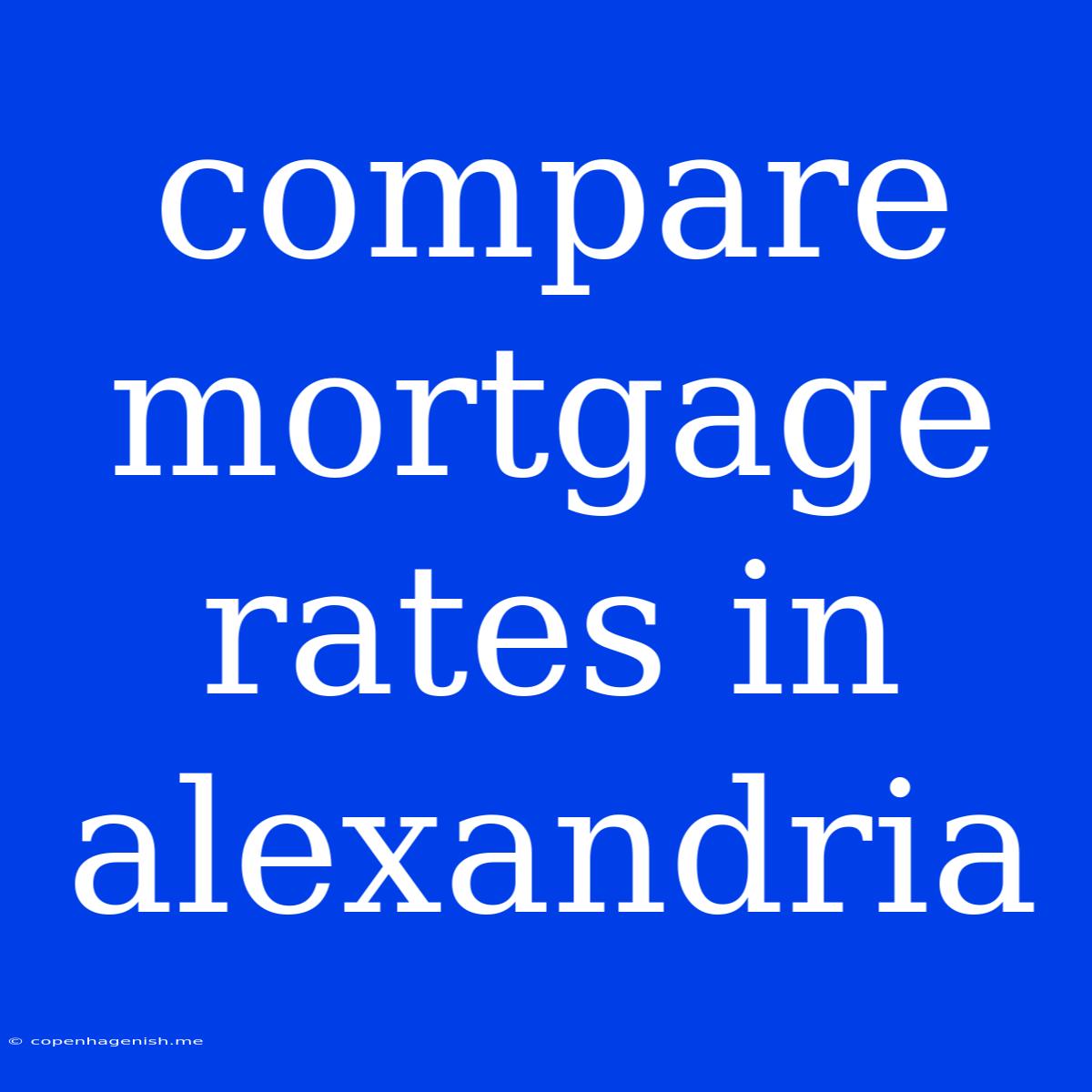 Compare Mortgage Rates In Alexandria