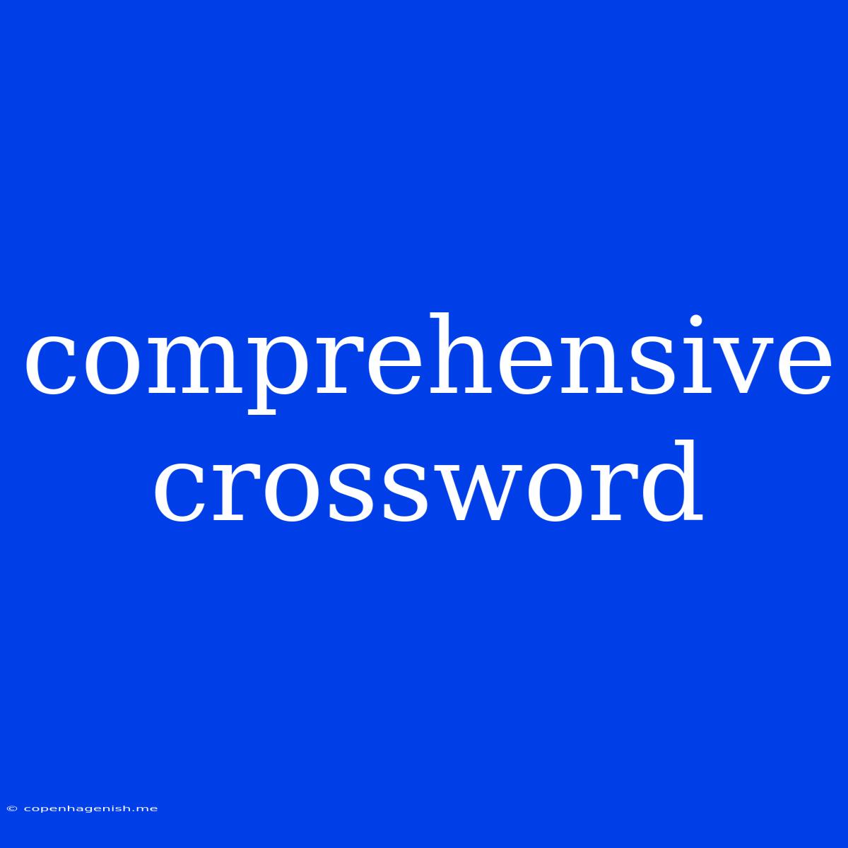 Comprehensive Crossword