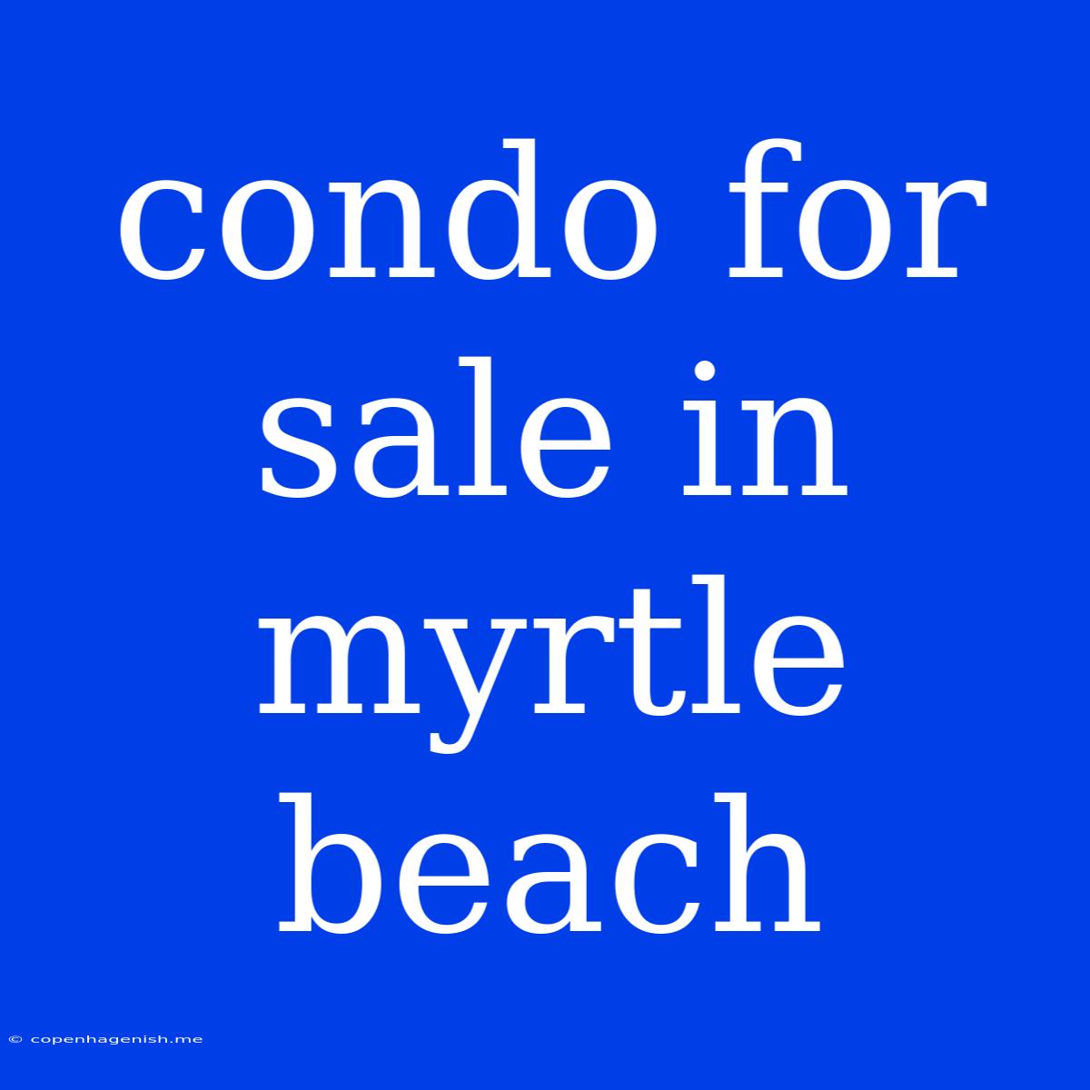 Condo For Sale In Myrtle Beach