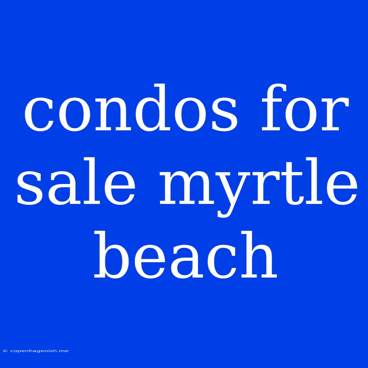 Condos For Sale Myrtle Beach