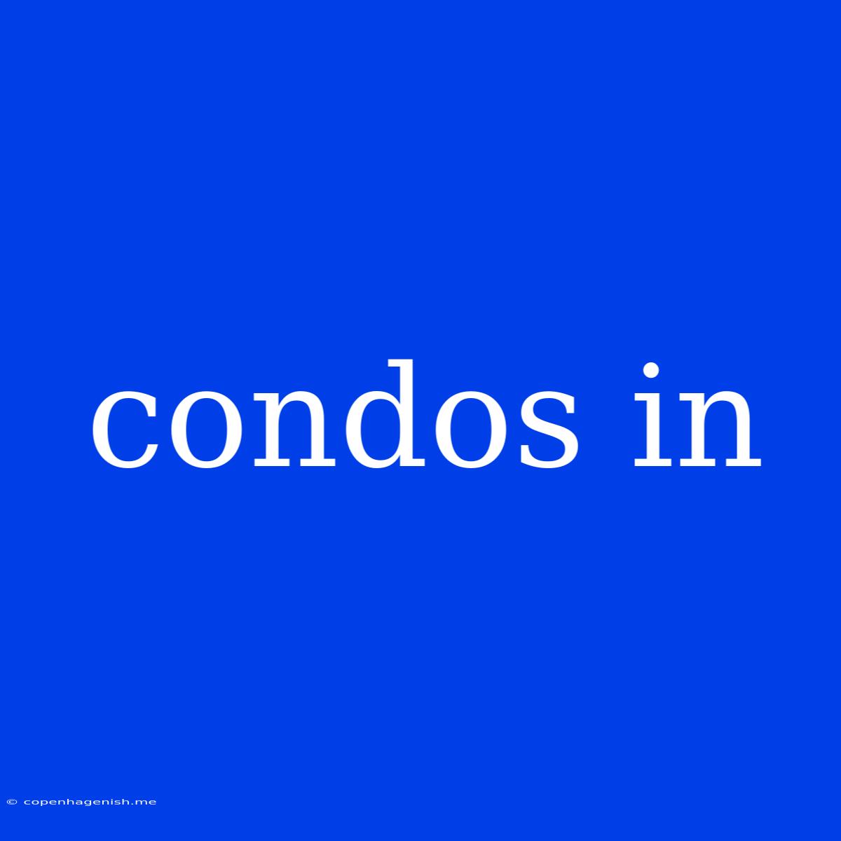 Condos In