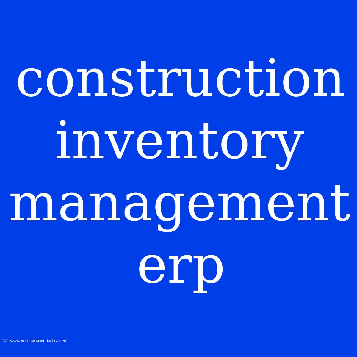 Construction Inventory Management Erp