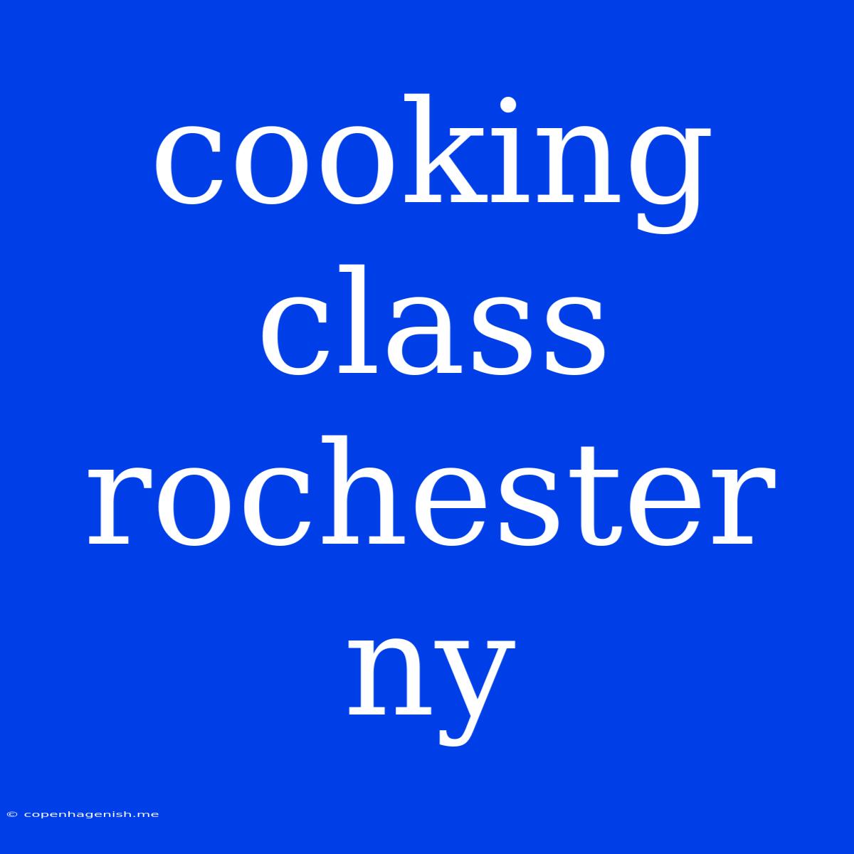 Cooking Class Rochester Ny