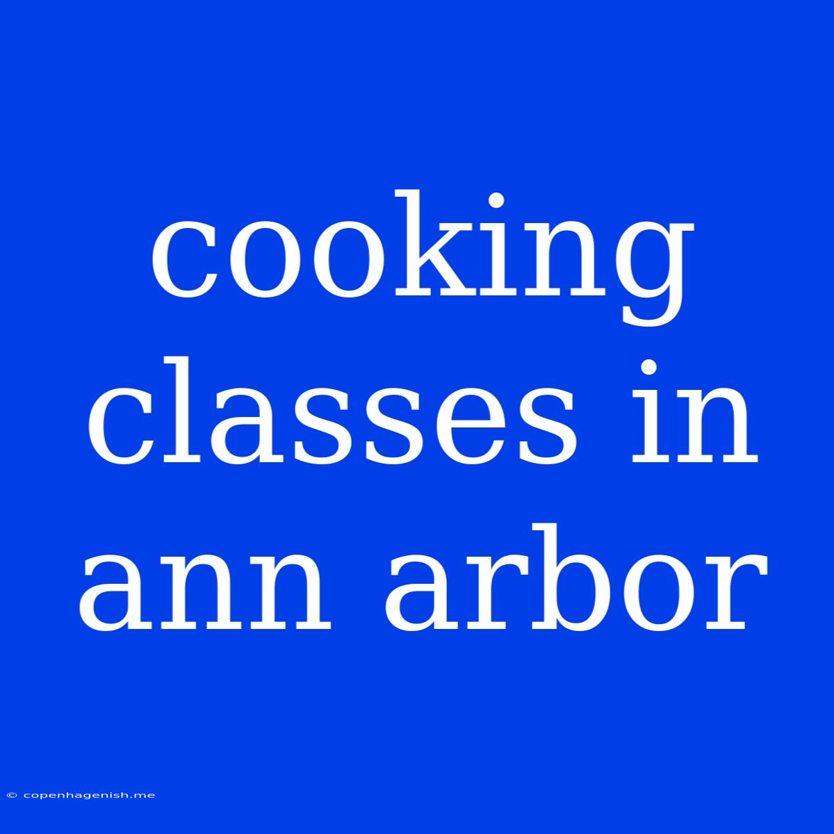 Cooking Classes In Ann Arbor