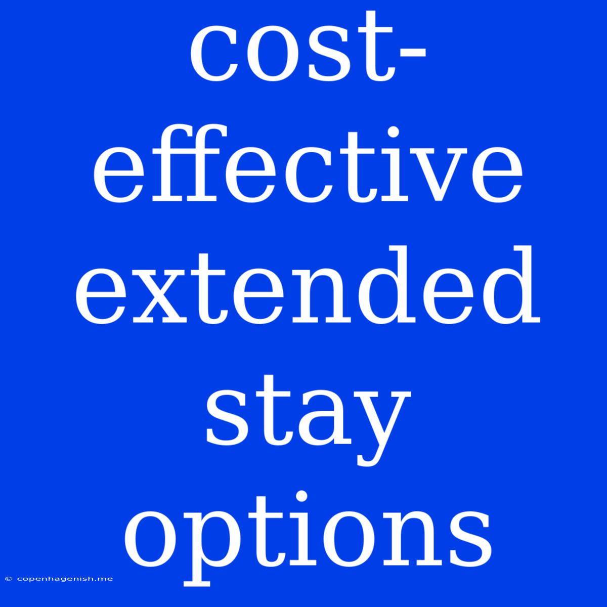 Cost-effective Extended Stay Options