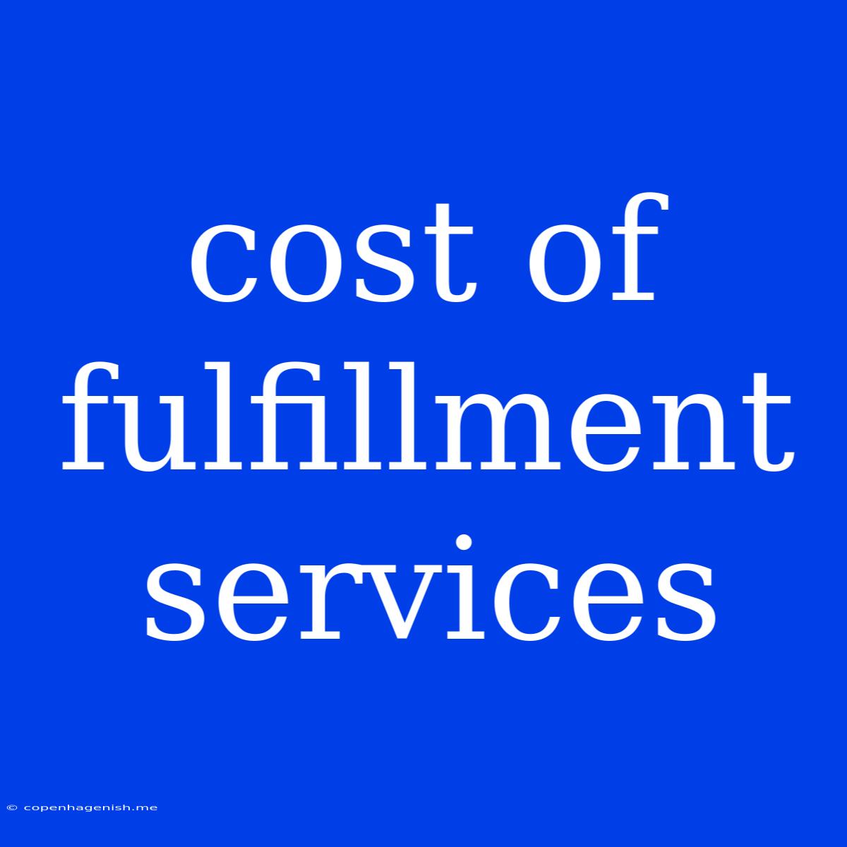 Cost Of Fulfillment Services