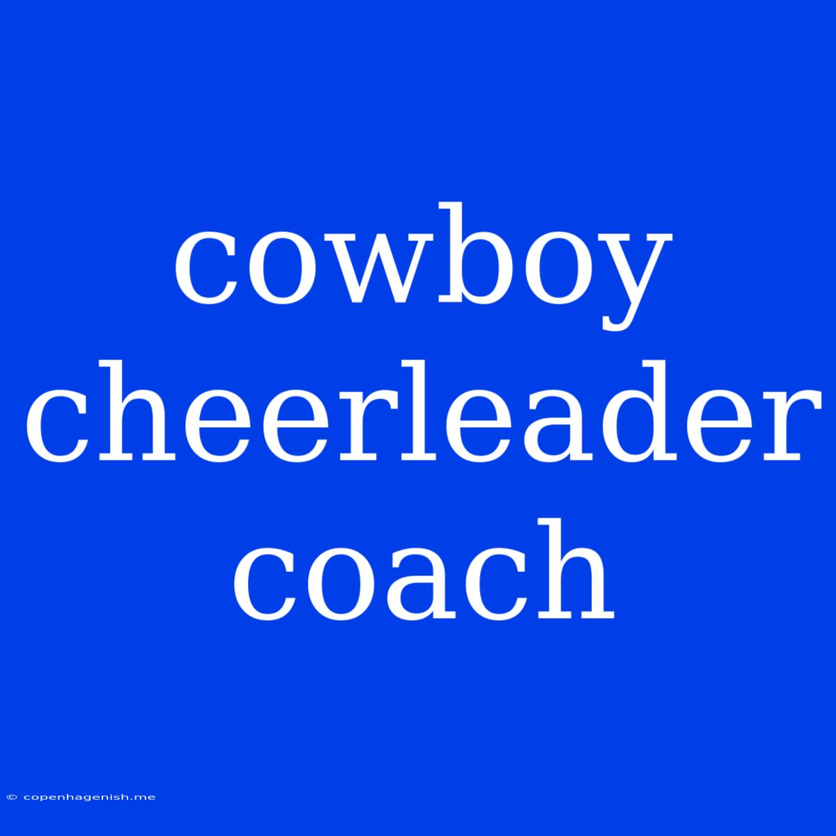 Cowboy Cheerleader Coach