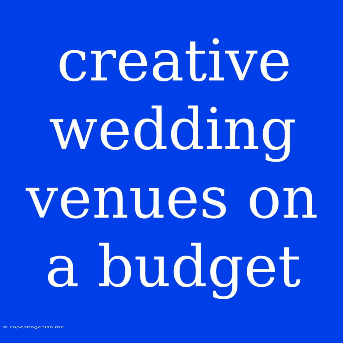 Creative Wedding Venues On A Budget