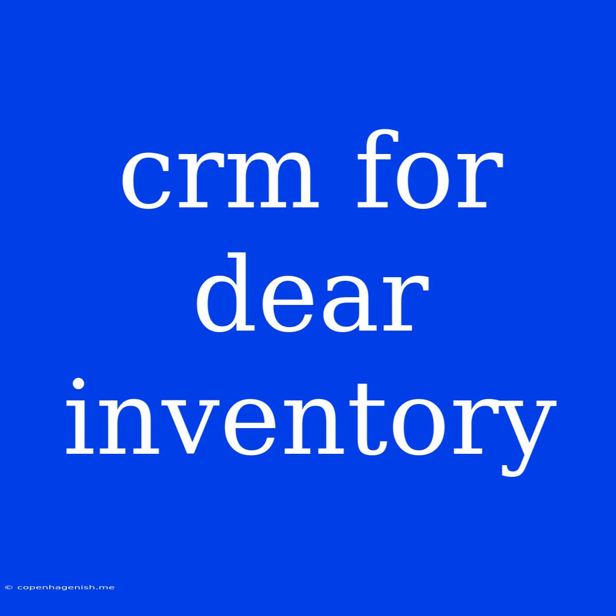 Crm For Dear Inventory