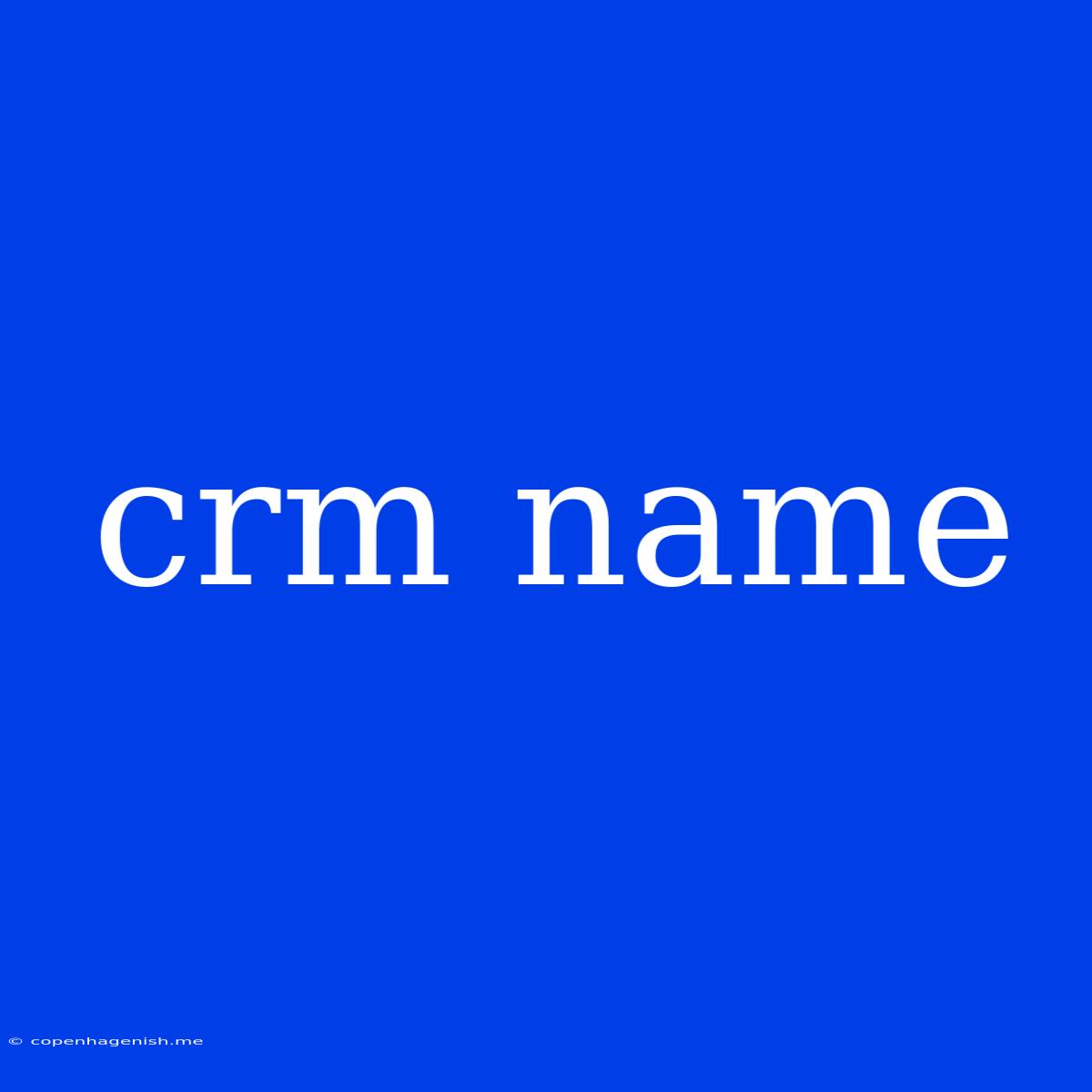 Crm Name