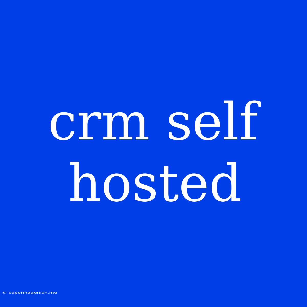 Crm Self Hosted