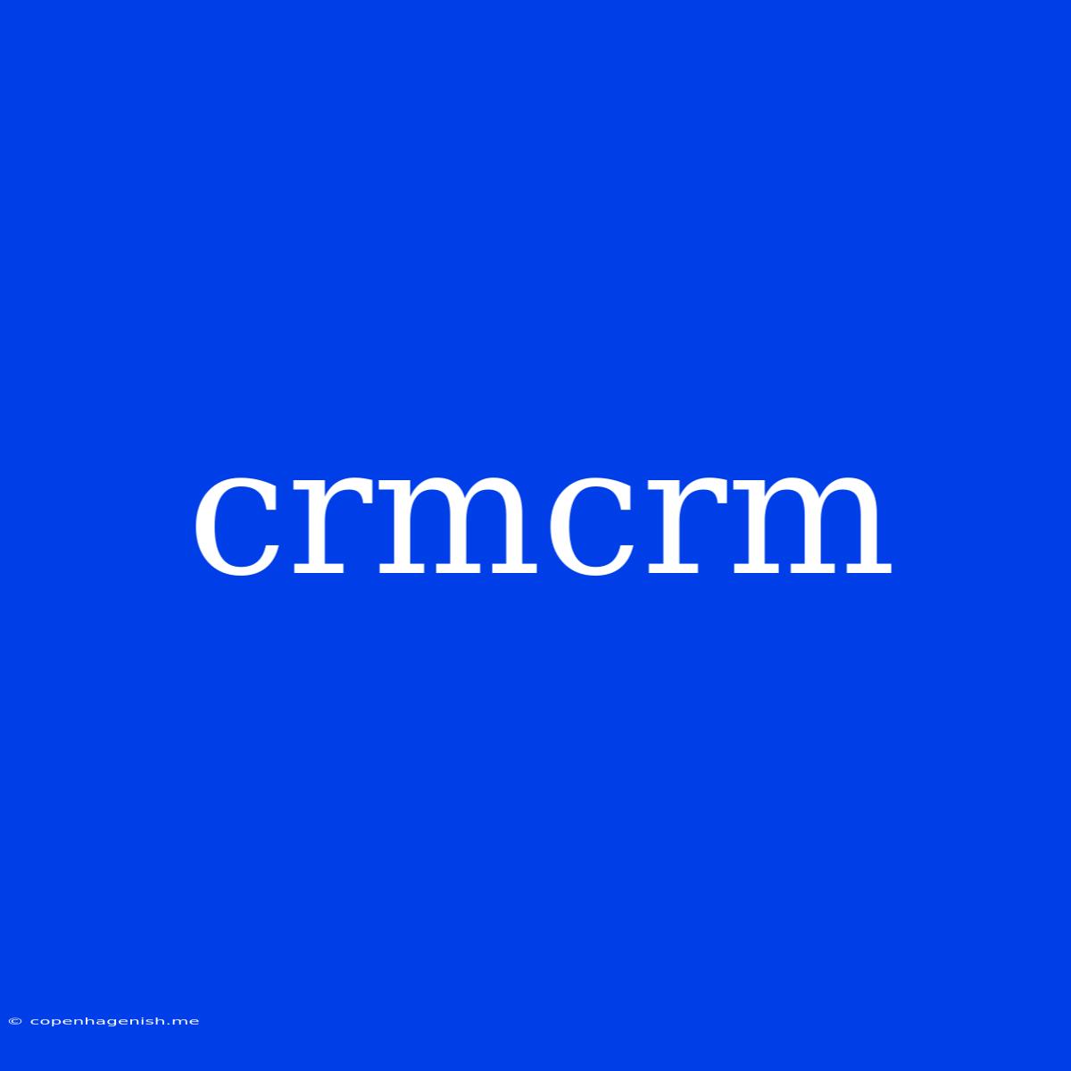 Crmcrm