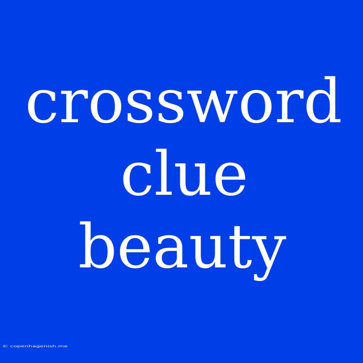 Crossword Clue Beauty