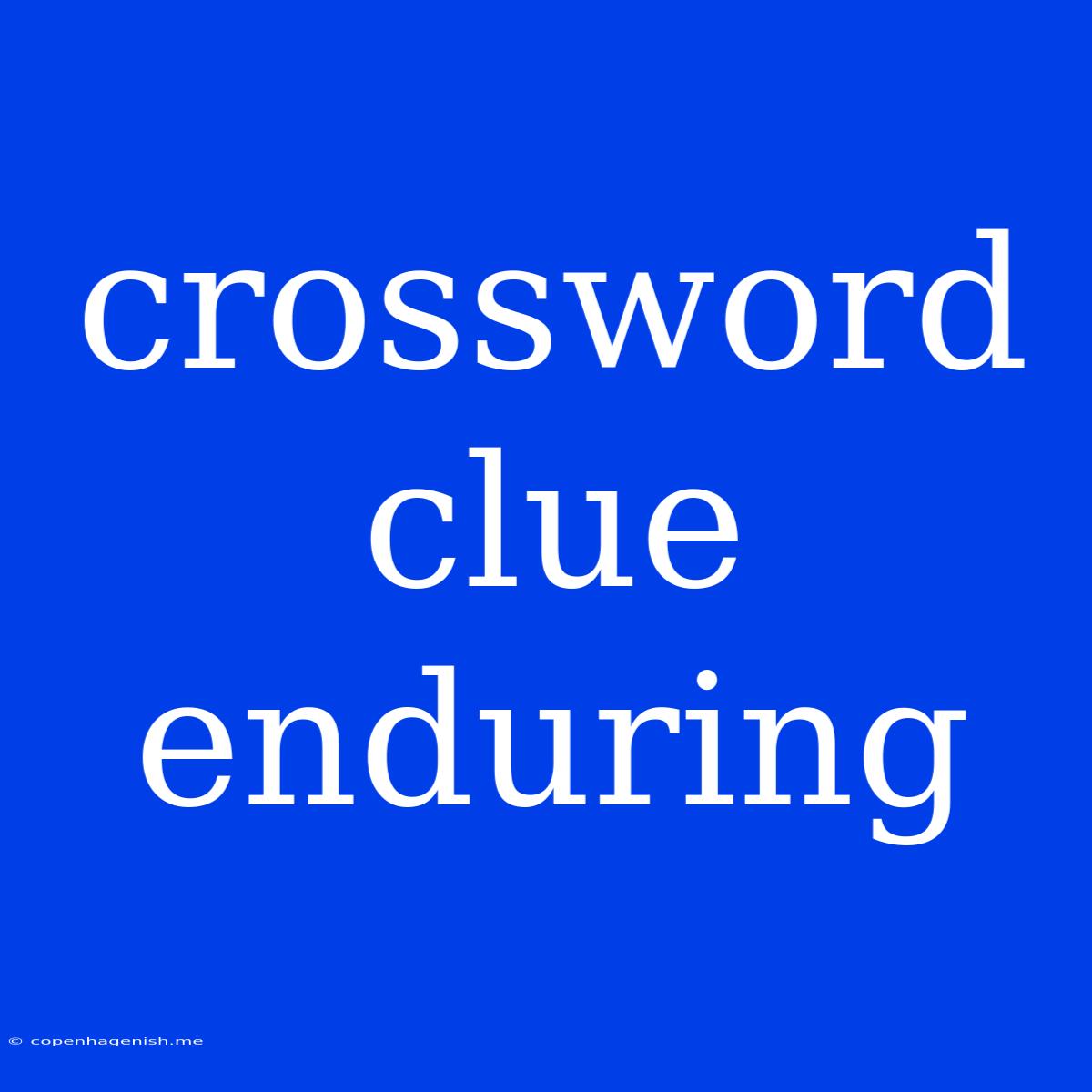 Crossword Clue Enduring