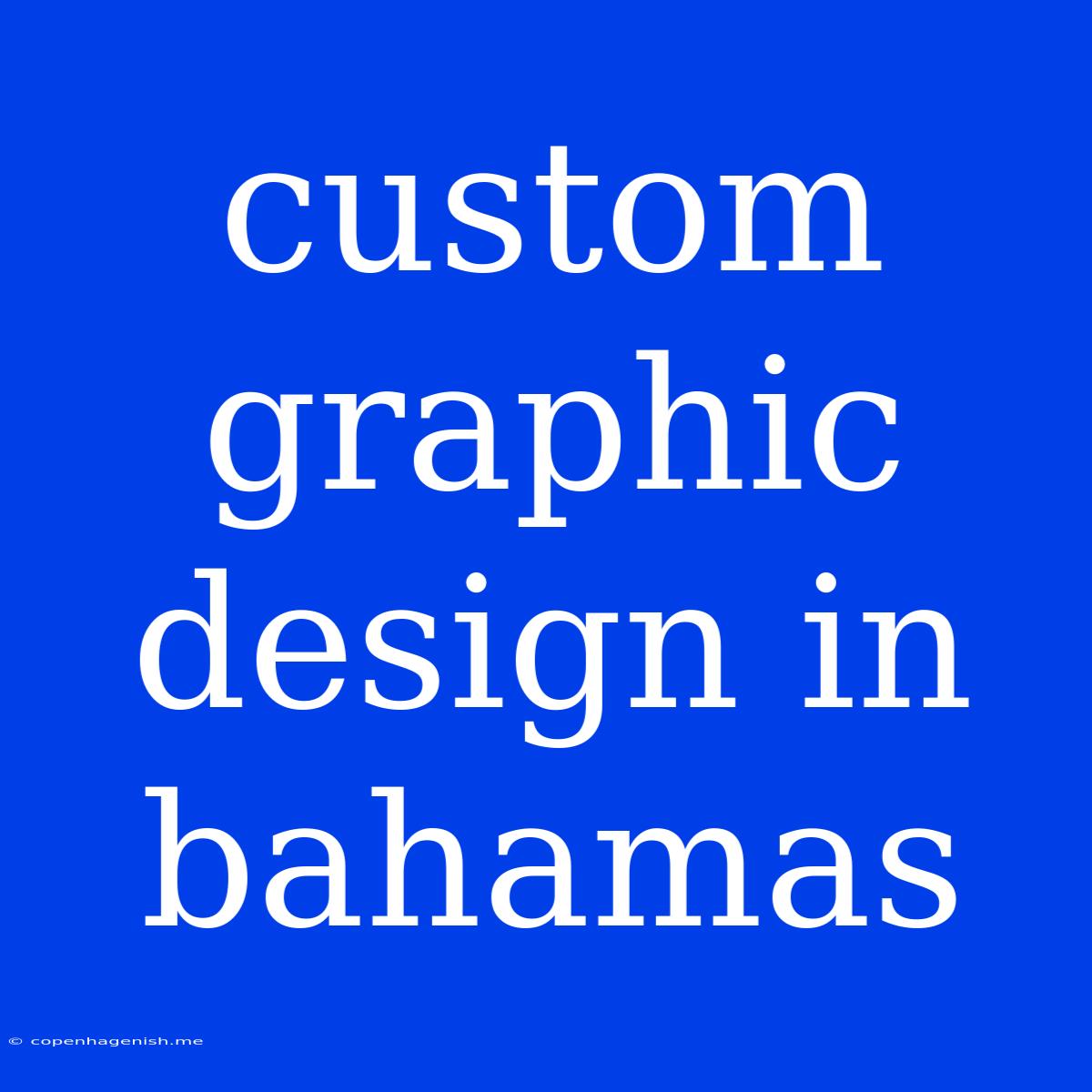 Custom Graphic Design In Bahamas