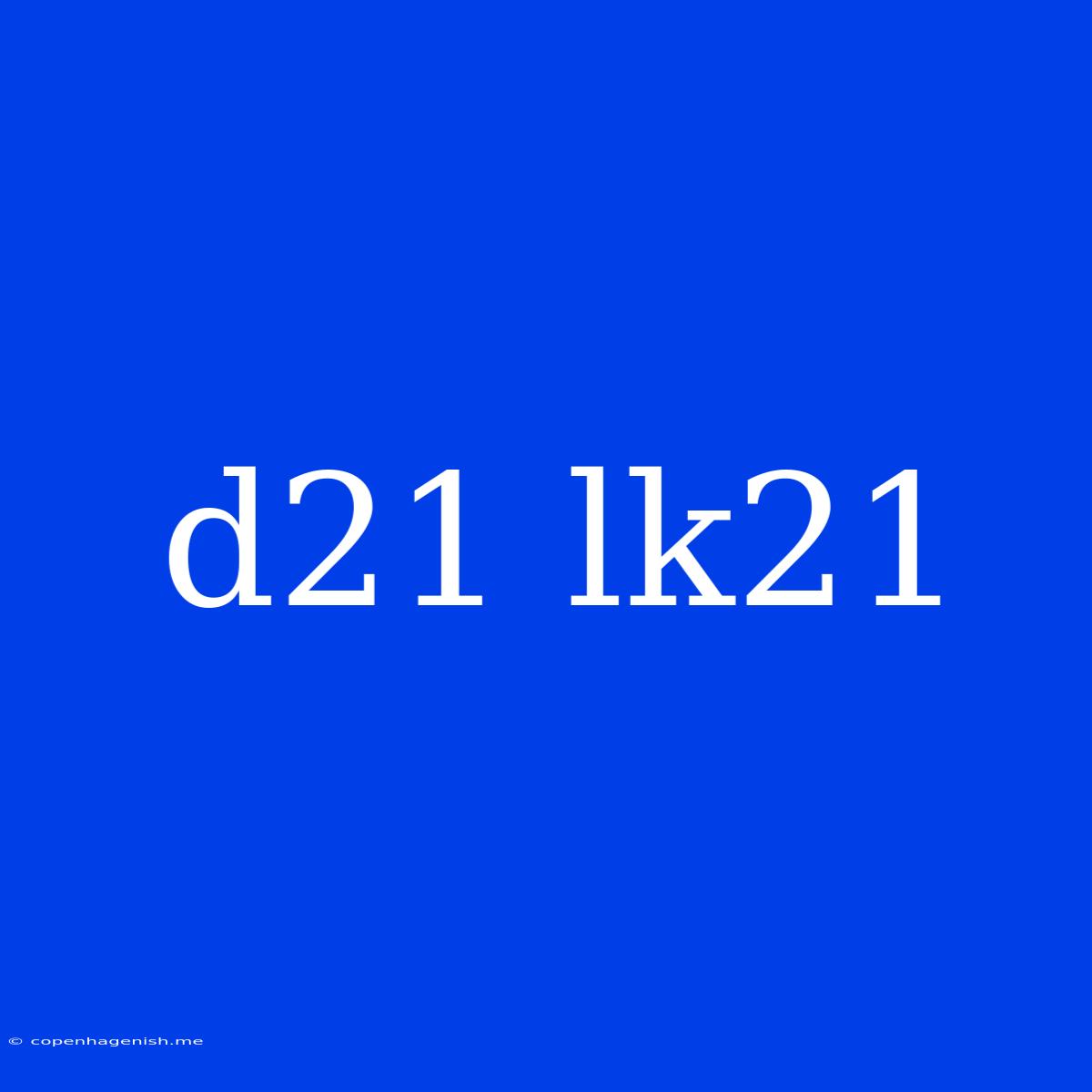 D21 Lk21