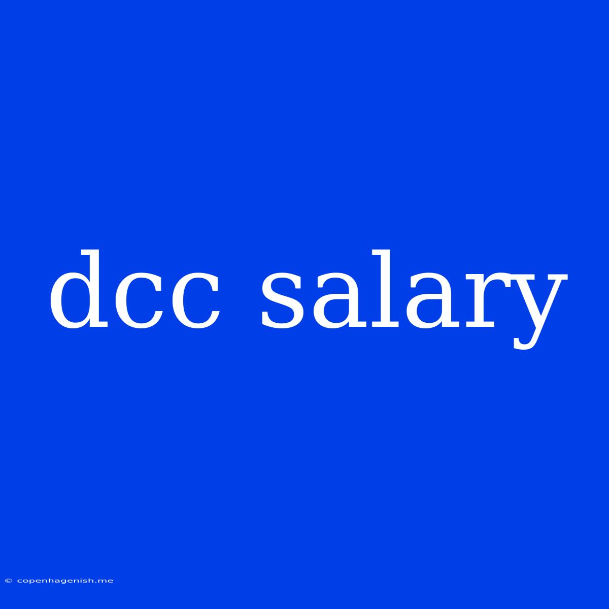 Dcc Salary