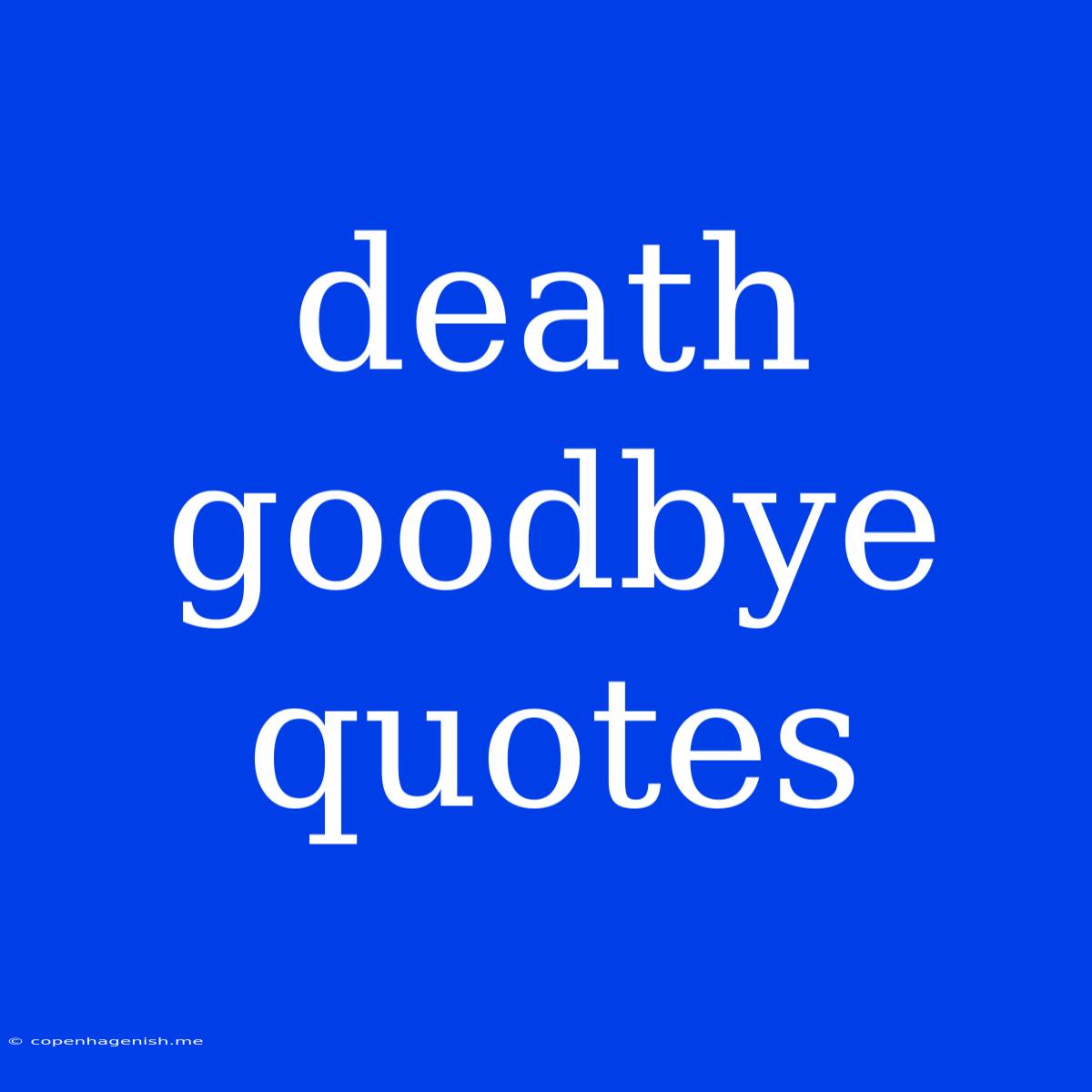 Death Goodbye Quotes