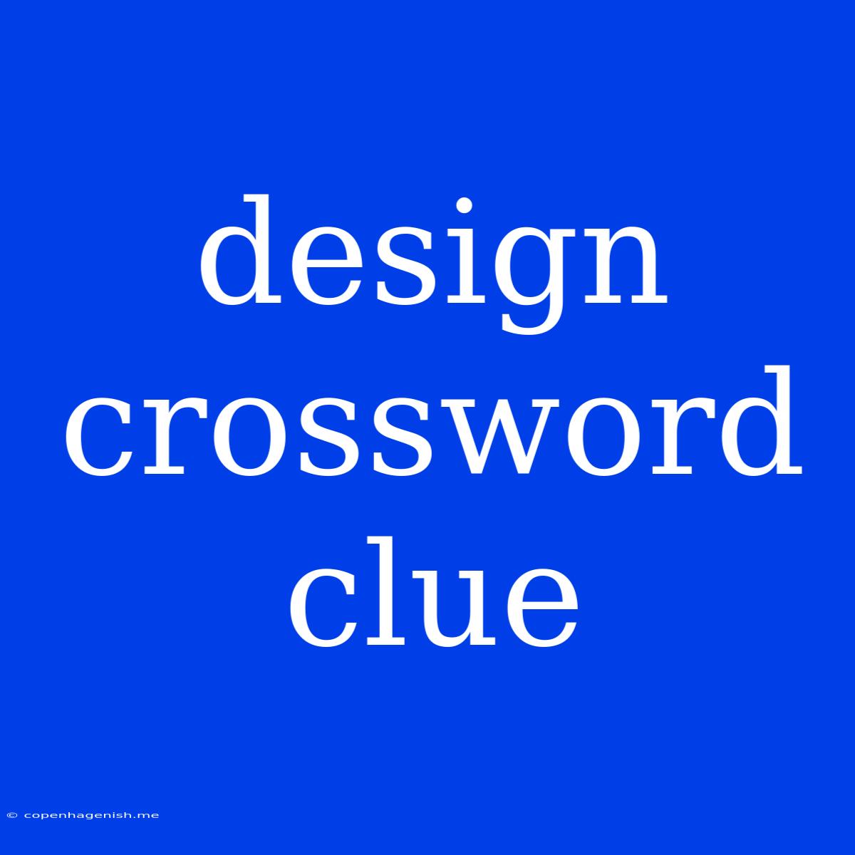 Design Crossword Clue