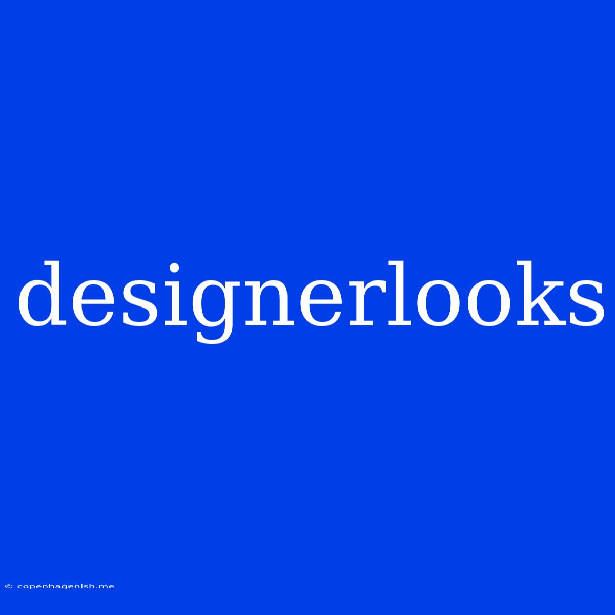 Designerlooks