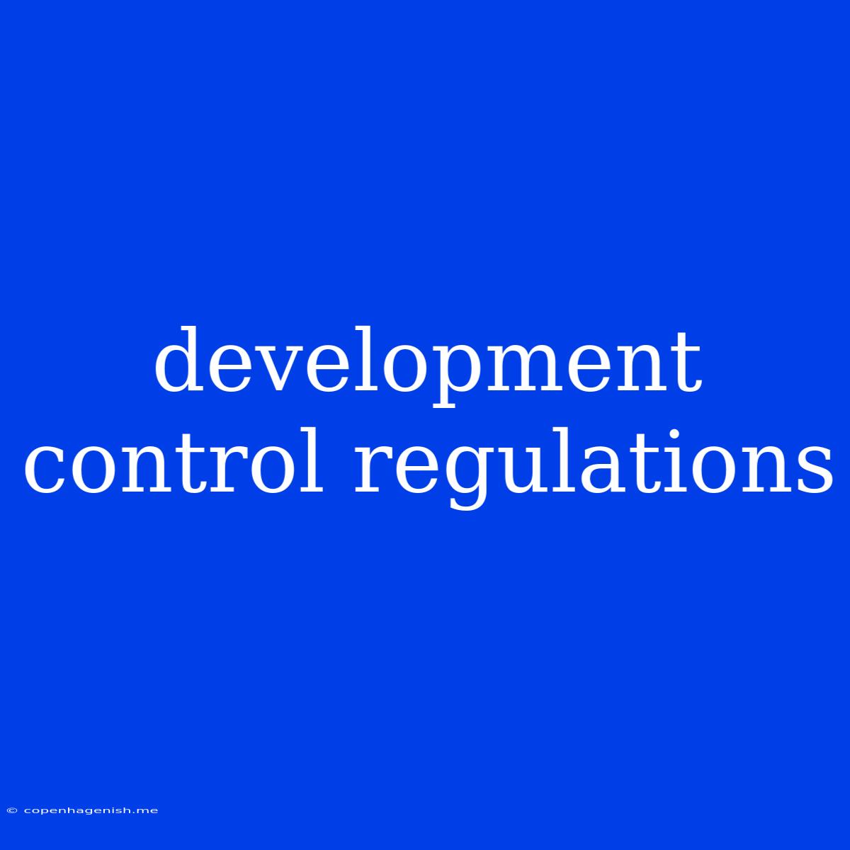 Development Control Regulations