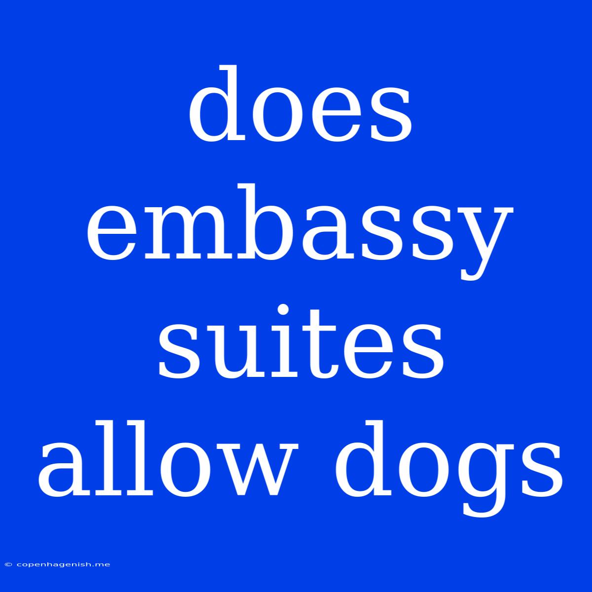 Does Embassy Suites Allow Dogs