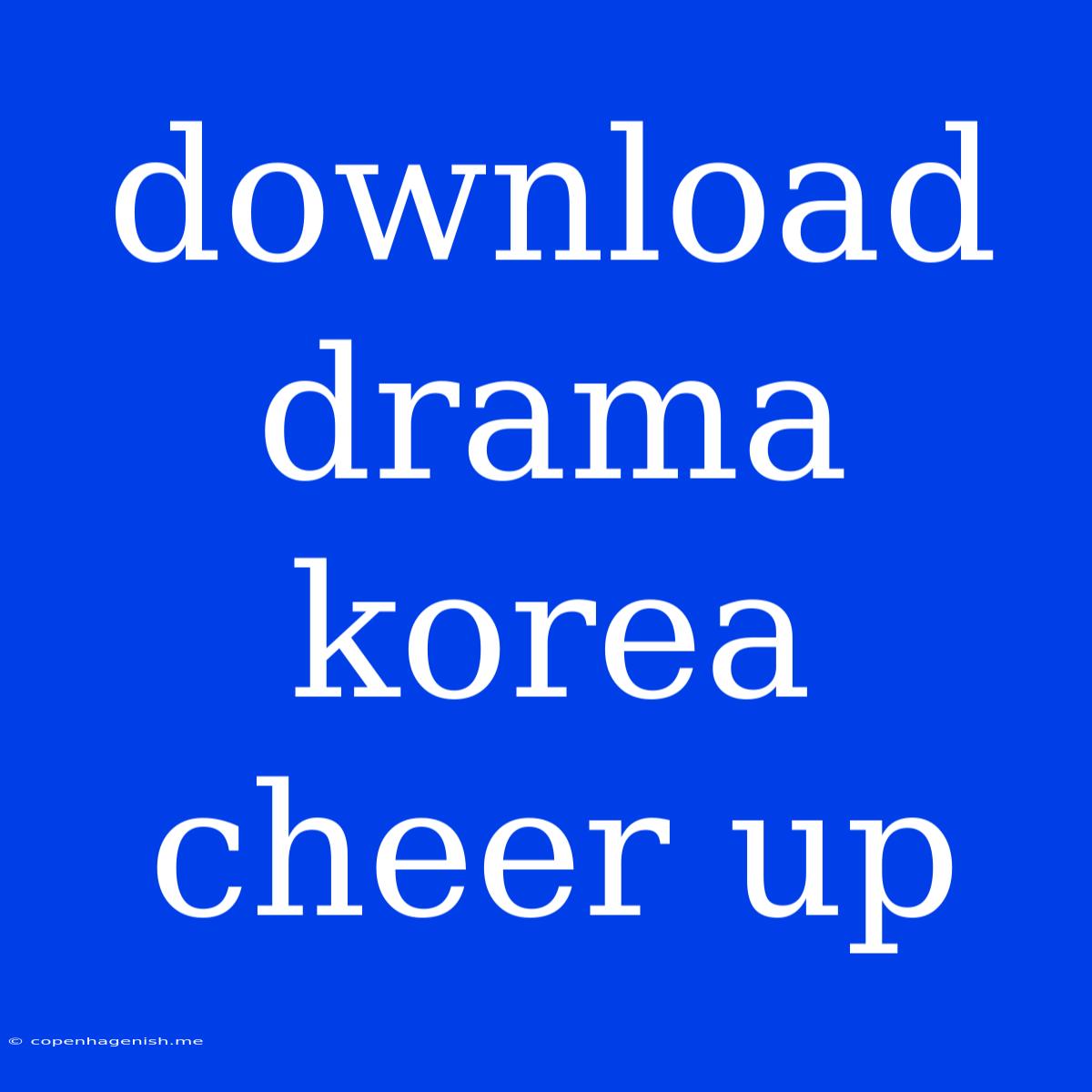 Download Drama Korea Cheer Up