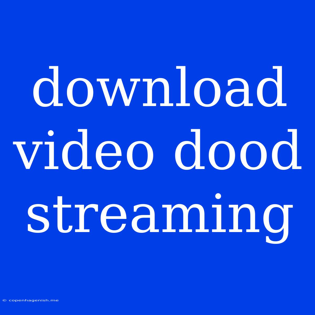 Download Video Dood Streaming