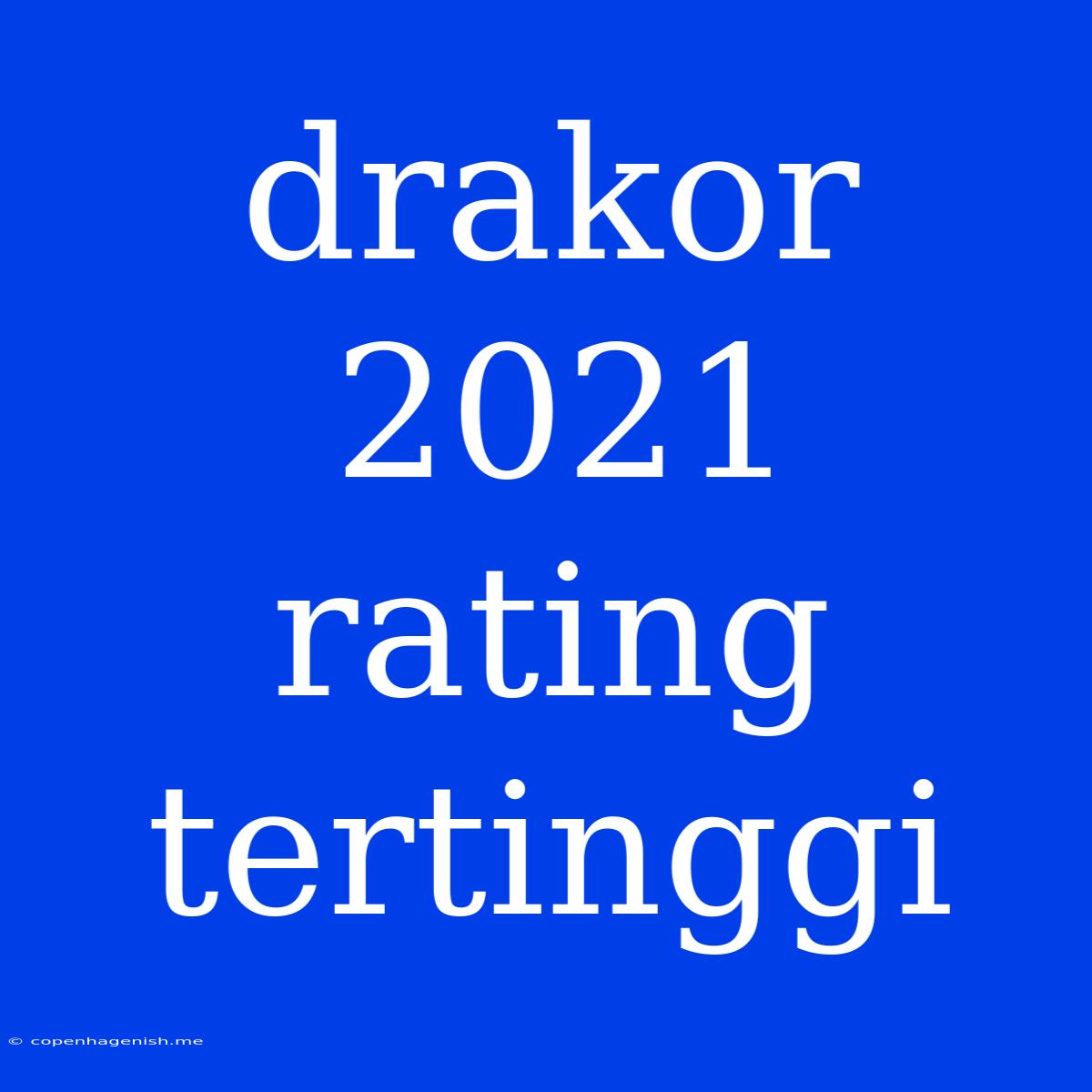 Drakor 2021 Rating Tertinggi