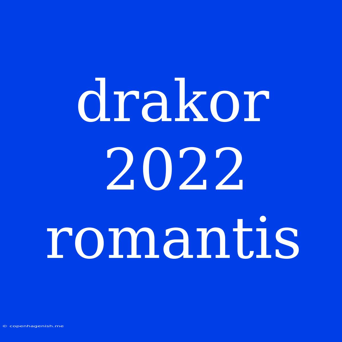 Drakor 2022 Romantis