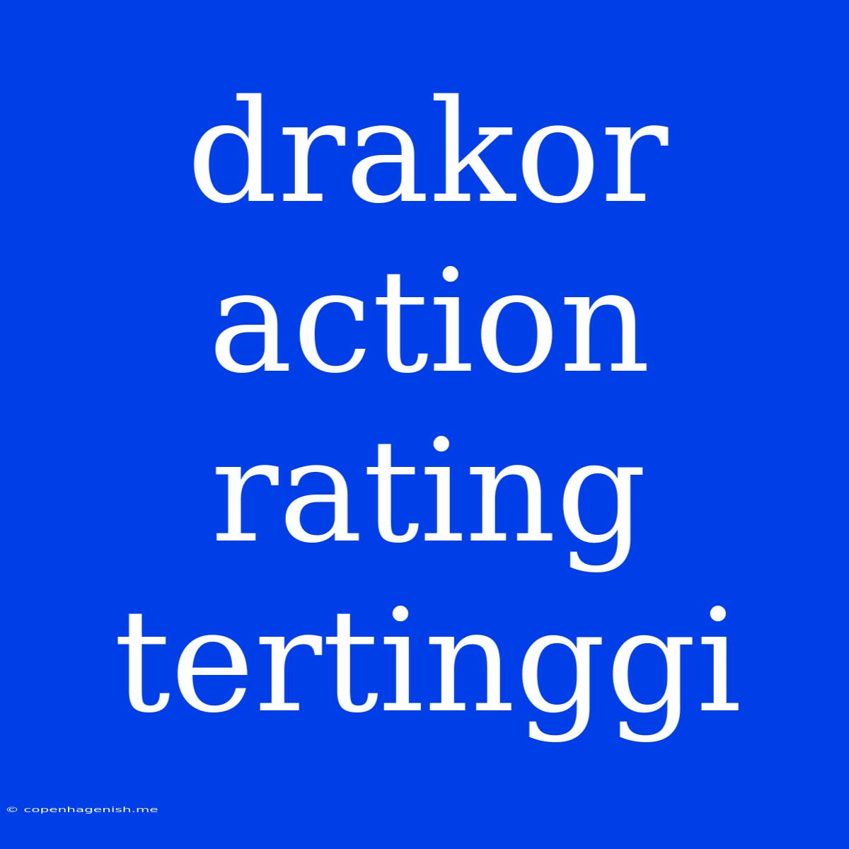 Drakor Action Rating Tertinggi