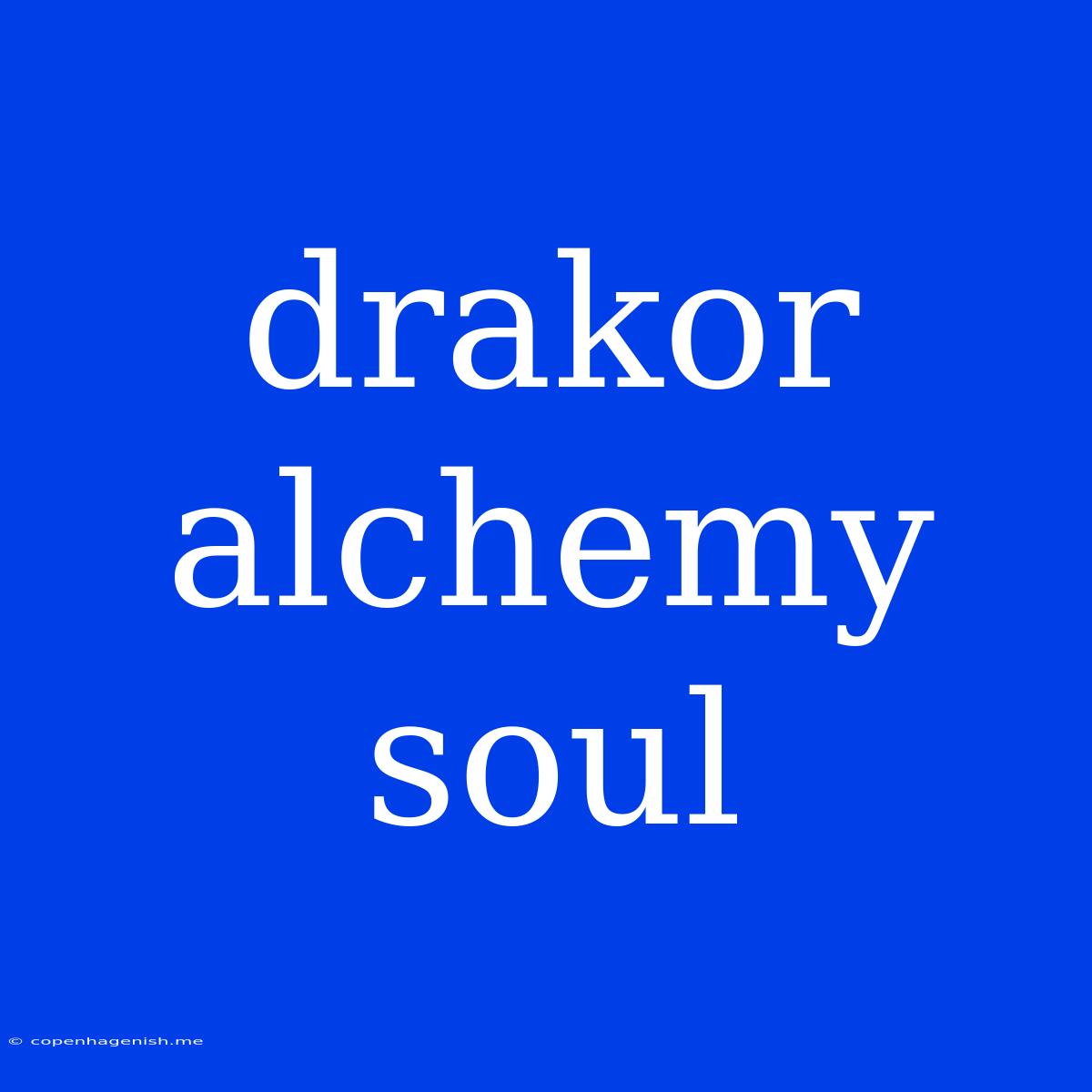 Drakor Alchemy Soul