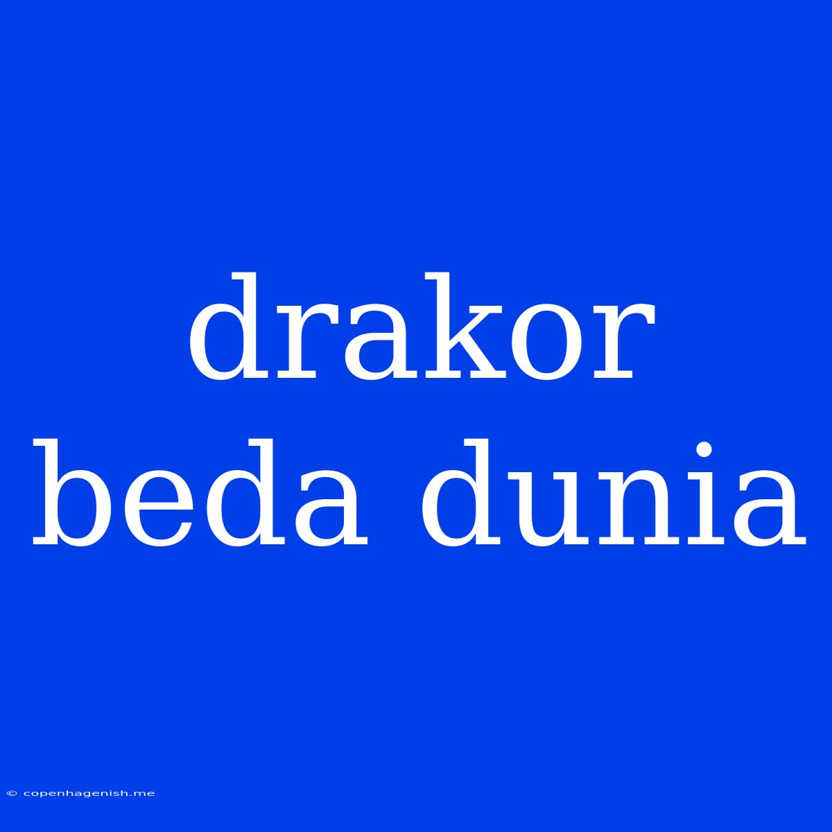 Drakor Beda Dunia