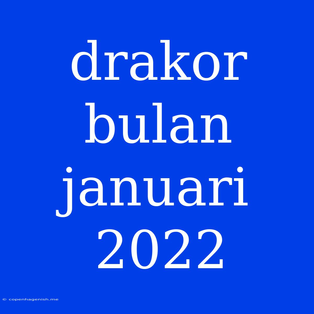 Drakor Bulan Januari 2022