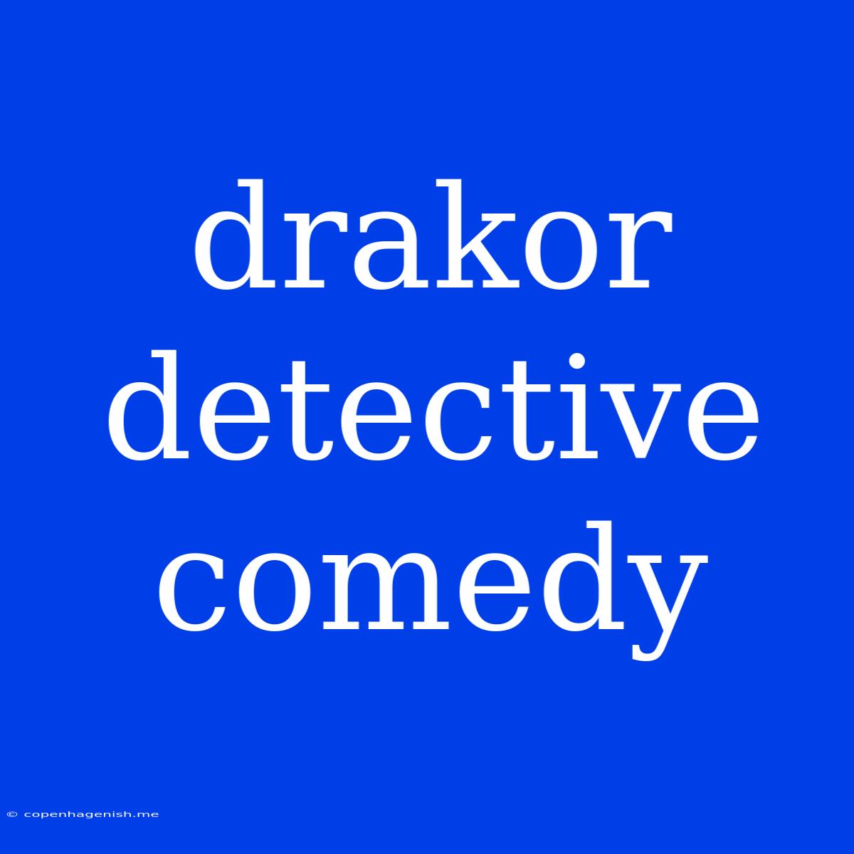 Drakor Detective Comedy