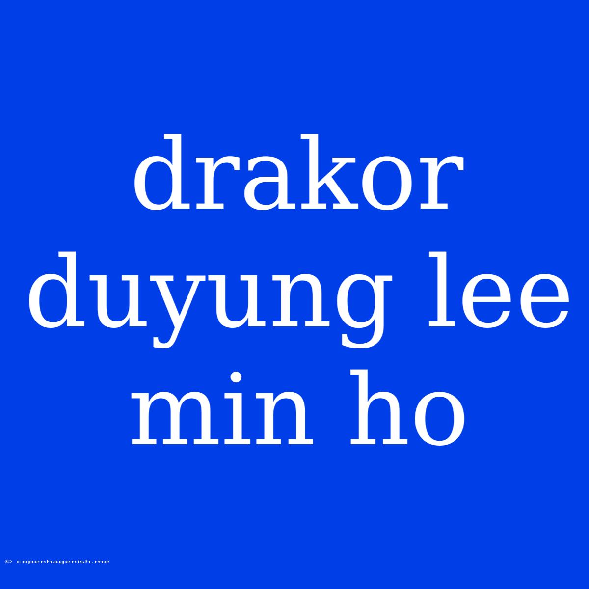 Drakor Duyung Lee Min Ho