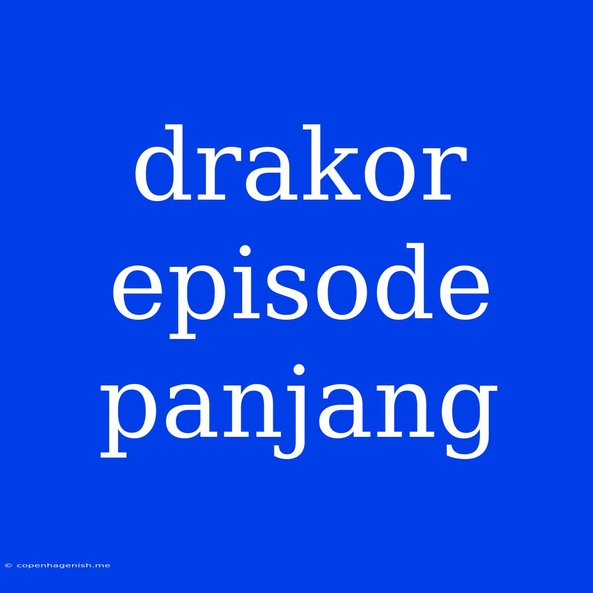 Drakor Episode Panjang