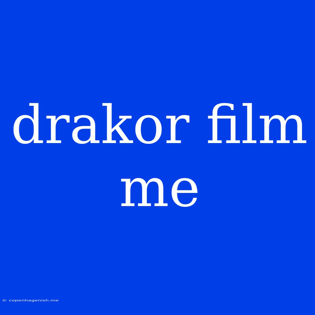 Drakor Film Me