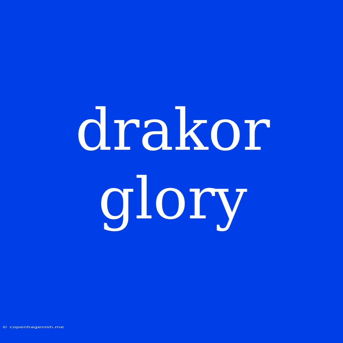 Drakor Glory