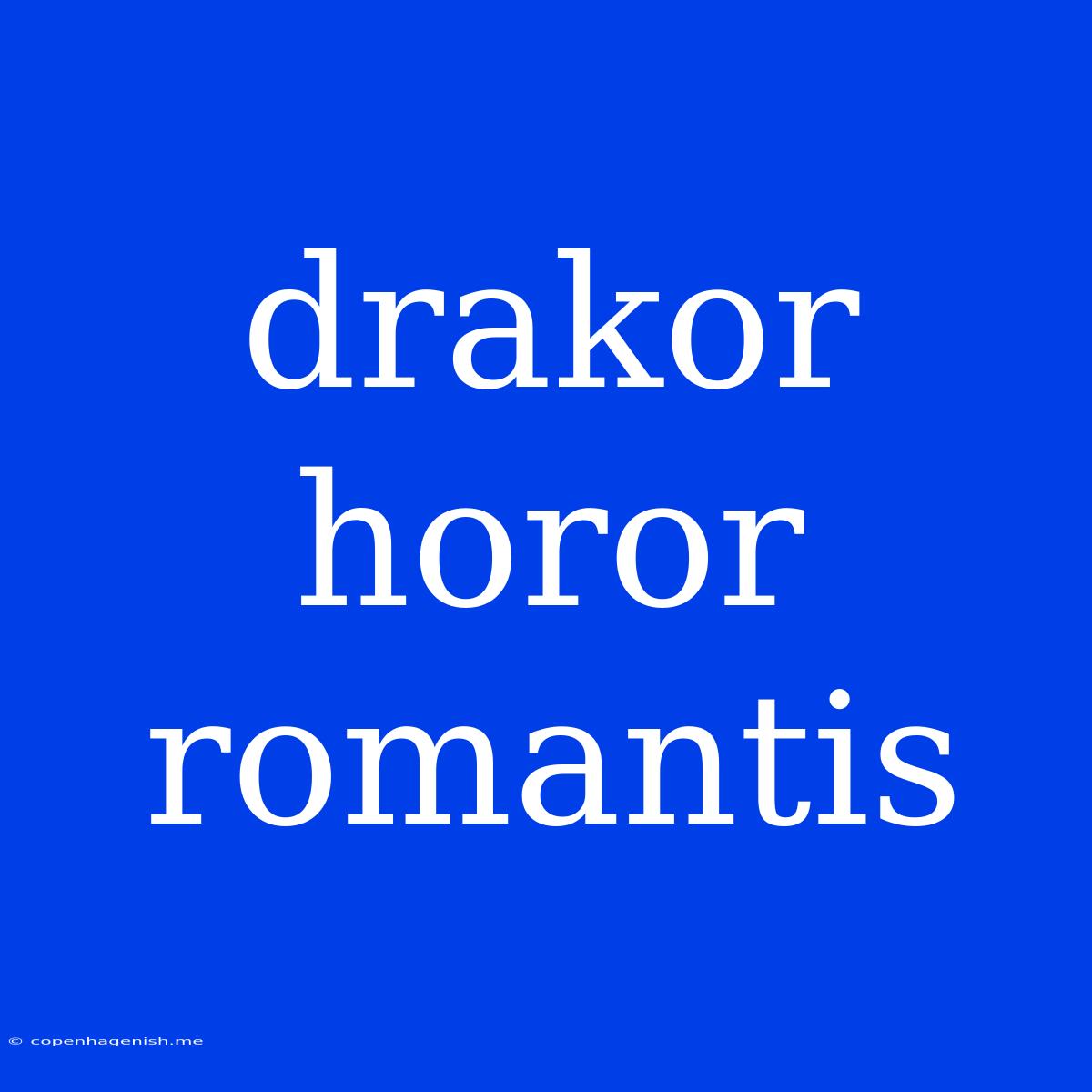 Drakor Horor Romantis