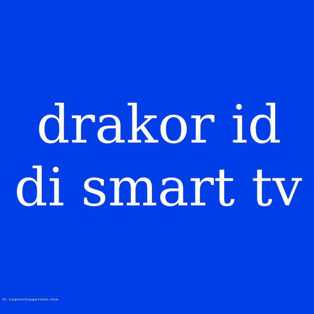 Drakor Id Di Smart Tv