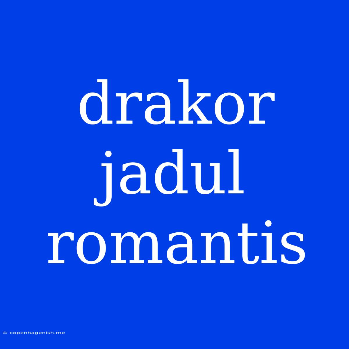 Drakor Jadul Romantis